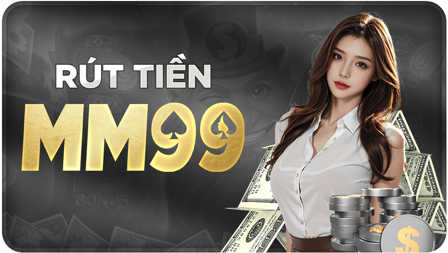 rút tiền mm99